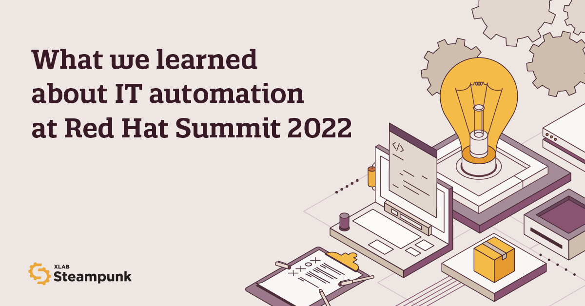 What we learned about IT automation at Red Hat Summit 2022 XLAB